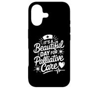 Hospice Nursing, It's A Beautiful Day For Palliative Care Case for iPhone 17