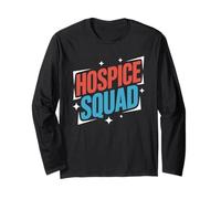 Hospice Squad, Hospice Nurse Crew Hospice Nursing Palliative Long Sleeve T-Shirt