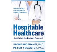 Hospitable Healthcare: Just What the Patient Ordered!