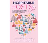 Hospitable Hosts: Couples Edition: Inspiring & Memorable Stories from Airbnb Hosts Around the World to Educate & Motivate