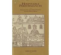 Hospitable Performances: Dramatic Genre and Cultural Practices in Early Modern England