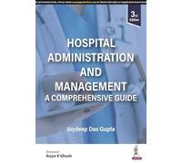 Hospital Administration and Management: A Comprehensive Guide