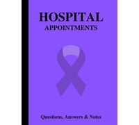 Hospital Appointments: Questions, Answers, & Notes