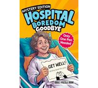 Hospital Boredom Goodbye. Mystery Edition.: The Fun and Entertaining Get Well Gift. One Quest. One funny Narrator. Over 100 Brain Teasers & Puzzles.