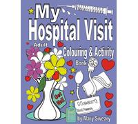 Hospital colouring book for adults: My Hospital Visit