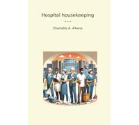 Hospital housekeeping (Classic Books)