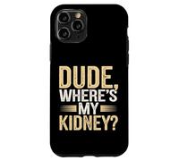 Hospital Humor for Kidney Warriors Case for iPhone 11 Pro