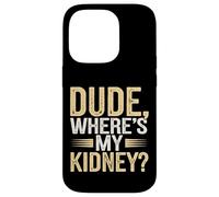 Hospital Humor for Kidney Warriors Case for iPhone 14 Pro