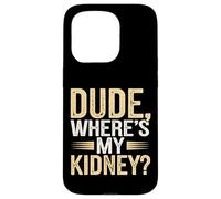 Hospital Humor for Kidney Warriors Case for iPhone 15 Pro