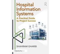 Hospital Information System (HIS) Project Success : A Practical Guide in the Digital Era
