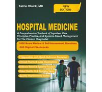 Hospital Medicine: A Comprehensive Textbook of Inpatient Care, Principles, Practice, And Systems-Based Management for the Modern Hospitalist