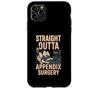 Hospital Patient Straight Outta Appendix Surgery Fun Mens Case for iPhone 11 Pro Max