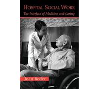 Hospital Social Work: The Interface of Medicine and Caring