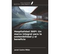 Hospitalidad 360º: Un marco integral para la sostenibilidad y el beneficio