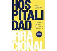 Hospitalidad Irracional: El Poder de Dar Más de Lo Que Se Espera de Ti / Unreasonable Hospitality: El poder de dar más de lo que se espera de ti: El poder de dar más de lo que se espera de ti