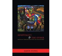 Hospitality and the Other: Pentecost, Christian Practices and the Neighbour (Faith Meets Faith S.)