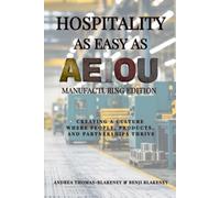 Hospitality as Easy as AEIOU: Manufacturing Edition