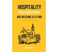 Hospitality: Discipleship One Welcome at a Time (Discipleship Series)