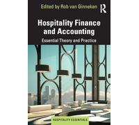 Hospitality Finance and Accounting: Essential Theory and Practice (Hospitality Essentials Series)