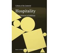Hospitality - Hosting Relations in Exhibitions. Cultures of the Curatorial 3 (Sternberg Press)