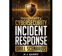 Hospitality Industry Cybersecurity Incident Response Tabletop Drill Scenarios