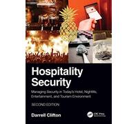 Hospitality Security: Managing Security in Today’s Hotel, Nightlife, Entertainment, and Tourism Environment