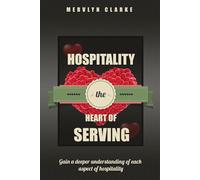 Hospitality: The Heart of Serving