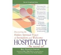 Hospitality-The Sacred Art: Discovering the Hidden Spiritual Power of Invitation and Welcome (The Art of Spiritual Living)