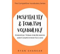 Hospitality & Tourism Vocabulary: Essential Terms and Strategies for Business and Marketing Success (Competitive Business Vocabulary)