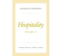 Hospitality, Volume II: 2 (The Seminars of Jacques Derrida)