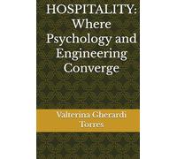 HOSPITALITY: Where Psychology and Engineering Converge
