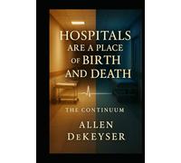 Hospitals Are a Place of Birth and Death: The Continuum
