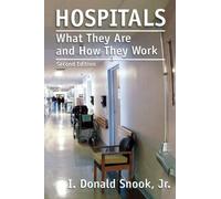 Hospitals: What They Are & How They Work 2e