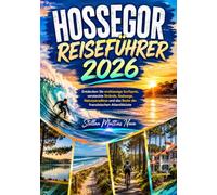 HOSSEGOR REISEFÜHRER 2026: Entdecken Sie erstklassige Surfspots, versteckte Strände, Radwege, Naturparadiese und das Beste der französischen Atlantikküste