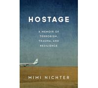 Hostage: A Memoir of Terrorism, Trauma, and Resilience