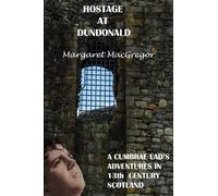 Hostage at Dundonald: A Cumbrae Lad's Adventures in 13th Century Scotland (Cumbrae Fiction)