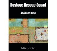 Hostage Rescue Squad: A Solitaire Game (Mike Lambo Solitaire Book Games)