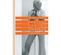 Hostage-Taking Terrorism: Incident-Response Strategy