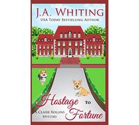 Hostage to Fortune (A Claire Rollins Mystery)
