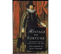 Hostage to Fortune: Troubled Life of Francis Bacon (1561-1626) (Phoenix Giants S.)