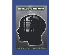 HOSTAGE TO THE MIND