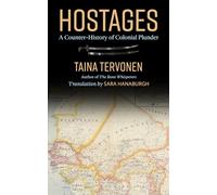 Hostages: A Counter-History of Colonial Plunder