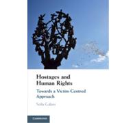 Hostages and Human Rights : Towards a Victim-Centred Approach