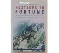 Hostages to Fortune: Winston Churchill and the Loss of the Prince of Wales and Repulse