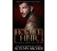 Hostile Heir (Hostile Kingdom: Souza Cartel Duet 1): A Dark Mafia Romance