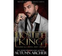 Hostile King (Hostile Kingdom: Souza Cartel Duet 2): A Dark Mafia Romance