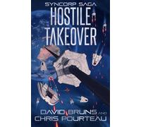 Hostile Takeover: 3 (The SynCorp Saga)