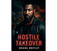 HOSTILE TAKEOVER: A Deep Dive into the Action-Packed Thriller - Behind the Scenes, Characters, and Themes