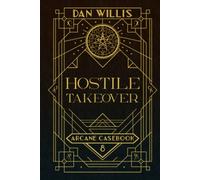 Hostile Takeover (Arcane Casebook)