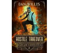 Hostile Takeover (Arcane Casebook)